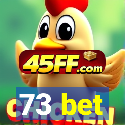 73 bet